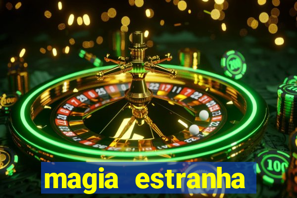 magia estranha filme completo dublado download