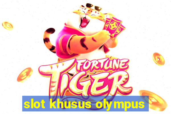 slot khusus olympus