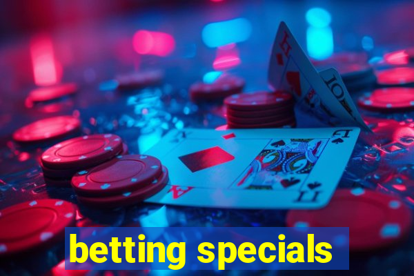 betting specials