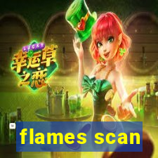 flames scan