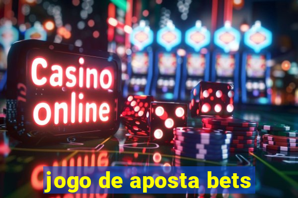 jogo de aposta bets