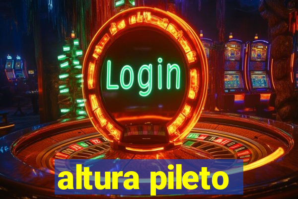 altura pileto