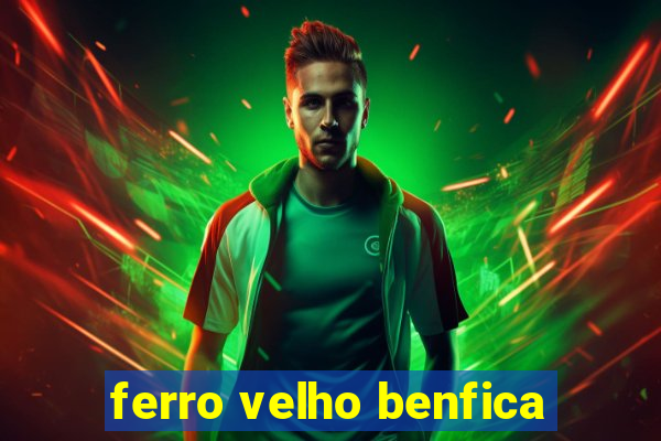 ferro velho benfica