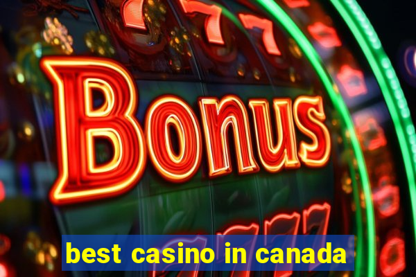 best casino in canada