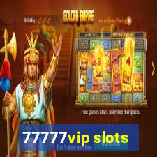 77777vip slots