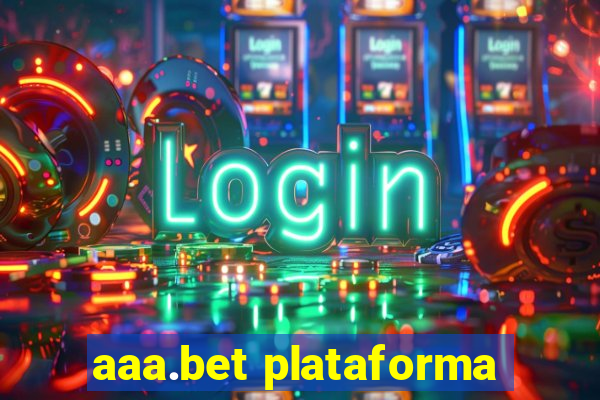 aaa.bet plataforma