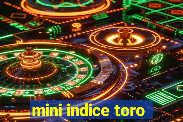 mini indice toro