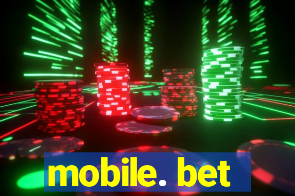 mobile. bet