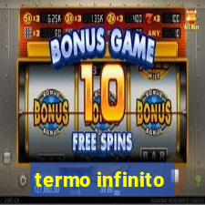 termo infinito