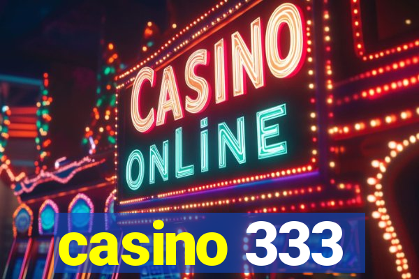 casino 333