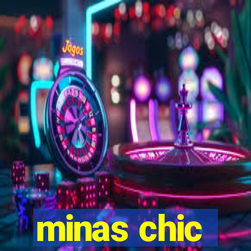 minas chic