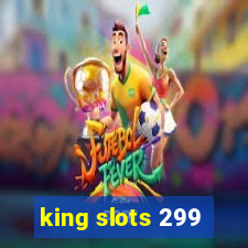 king slots 299