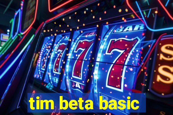 tim beta basic