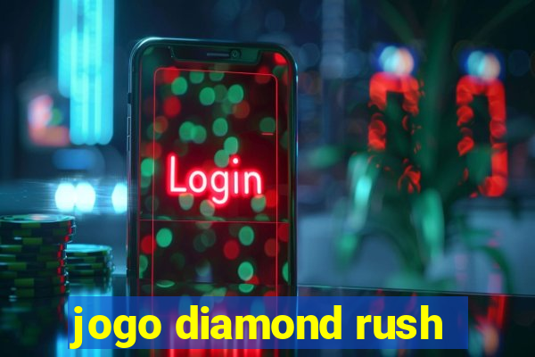 jogo diamond rush