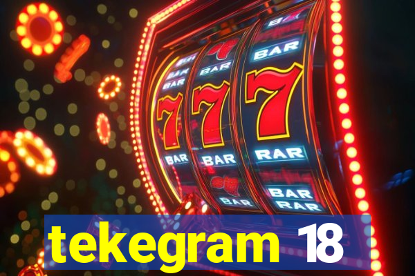 tekegram 18