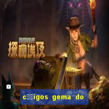 c璐竏igos gema do destino 2024