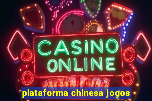 plataforma chinesa jogos