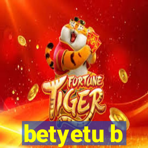 betyetu b