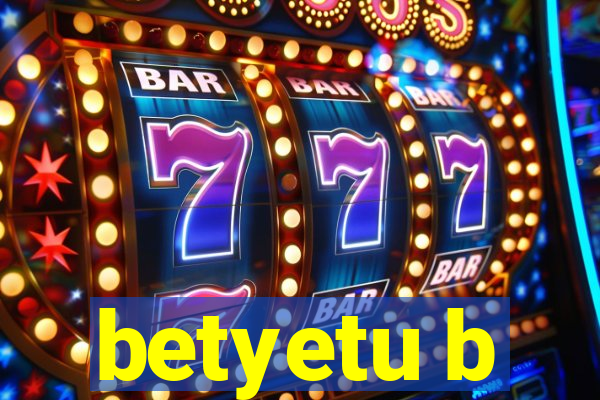 betyetu b