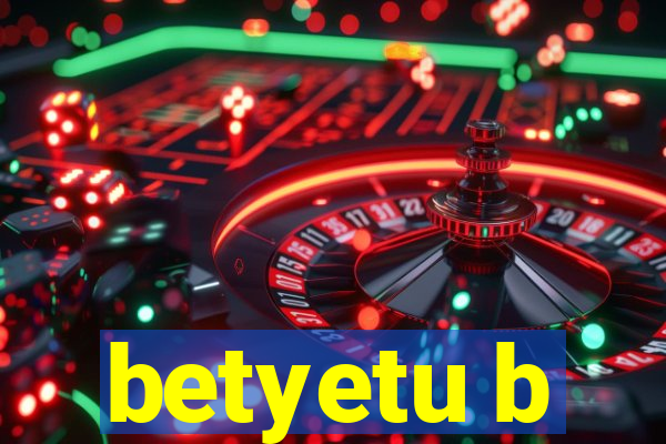 betyetu b