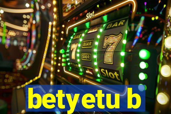 betyetu b