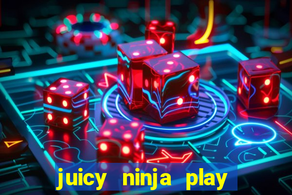 juicy ninja play free slot