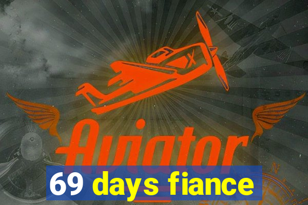 69 days fiance