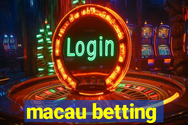 macau betting