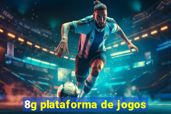 8g plataforma de jogos