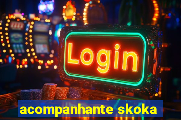 acompanhante skoka