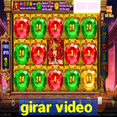 girar video