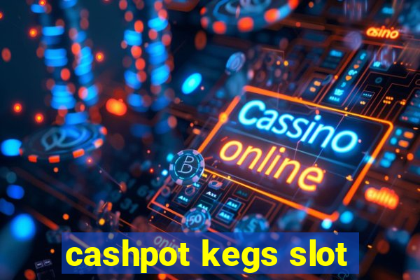 cashpot kegs slot