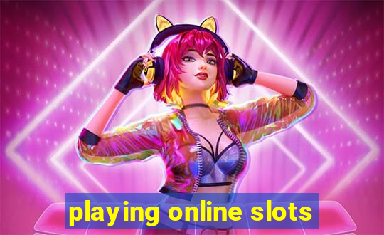 playing online slots