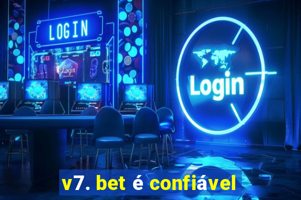 v7. bet é confiável