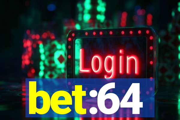 bet:64