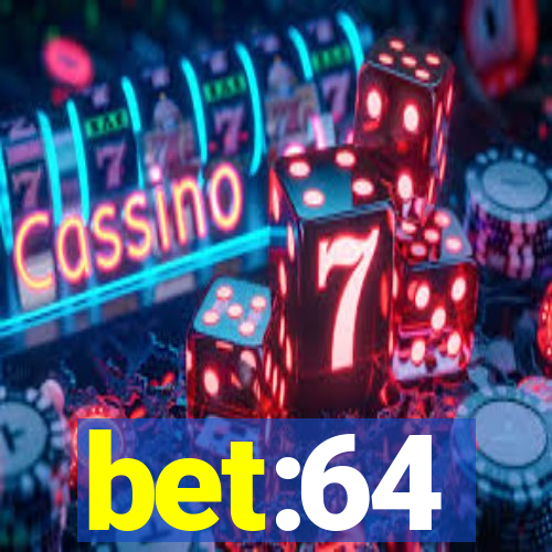 bet:64