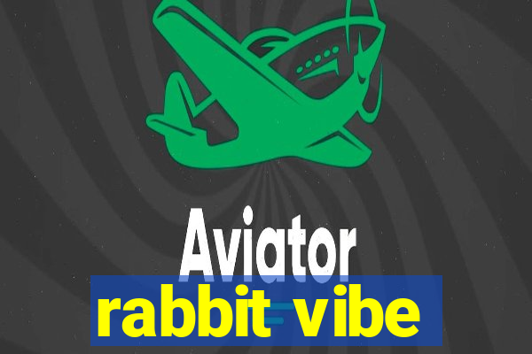 rabbit vibe