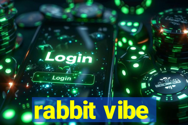 rabbit vibe