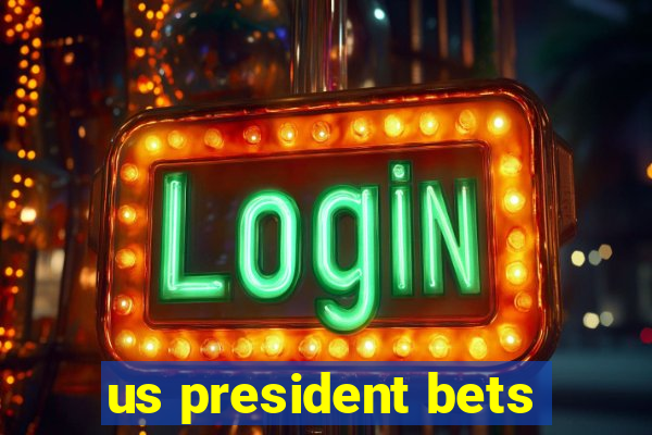 us president bets