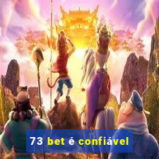 73 bet é confiável