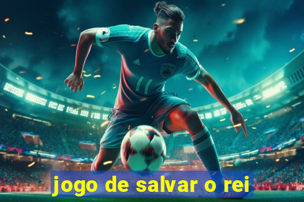 jogo de salvar o rei