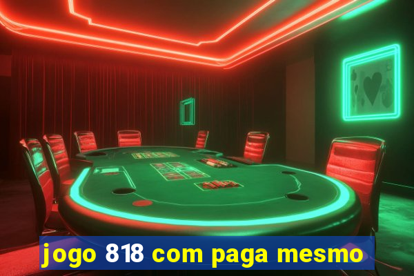 jogo 818 com paga mesmo