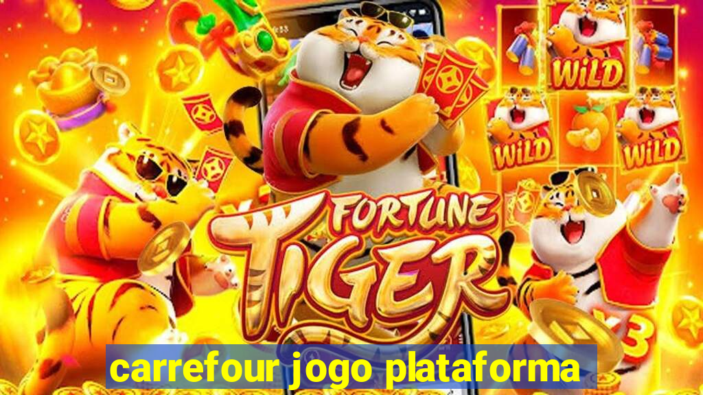 carrefour jogo plataforma