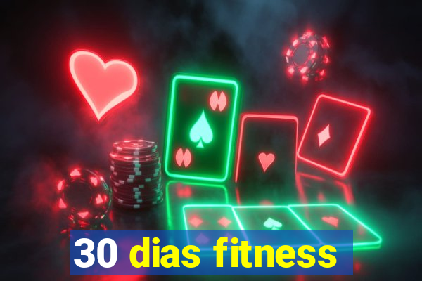 30 dias fitness