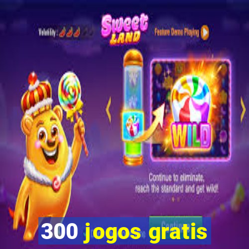 300 jogos gratis