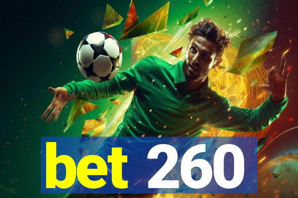 bet 260