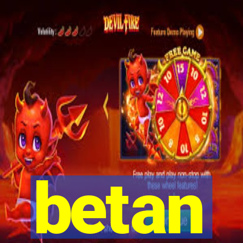 betan