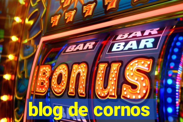 blog de cornos