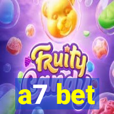 a7 bet