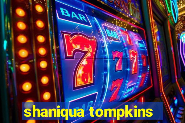 shaniqua tompkins